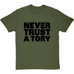 Never Trust A Tory T-Shirt -Tshirt Store never trust a tory tshirt 1 olivetshirt