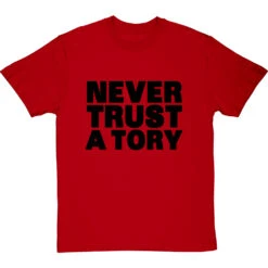 Never Trust A Tory T-Shirt -Tshirt Store never trust a tory tshirt 1 redtshirt