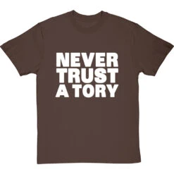 Never Trust A Tory T-Shirt -Tshirt Store never trust a tory tshirt 2 hazelnuttshirt