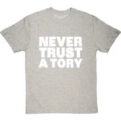 Never Trust A Tory T-Shirt -Tshirt Store never trust a tory tshirt 2 lightoxfordtshirt