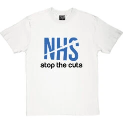 NHS: Stop The Cuts T-Shirt -Tshirt Store nhs stop the cuts tshirt 1 whitetshirt