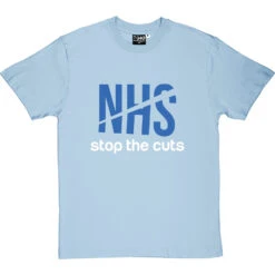 NHS: Stop The Cuts T-Shirt -Tshirt Store nhs stop the cuts tshirt 2 skybluetshirt