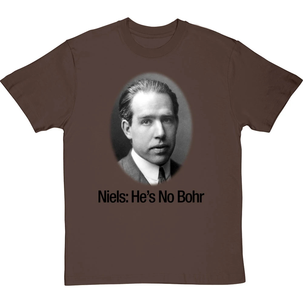 Niels: He's No Bohr T-Shirt 6 Niels: He's No Bohr T-Shirt - Image 6
