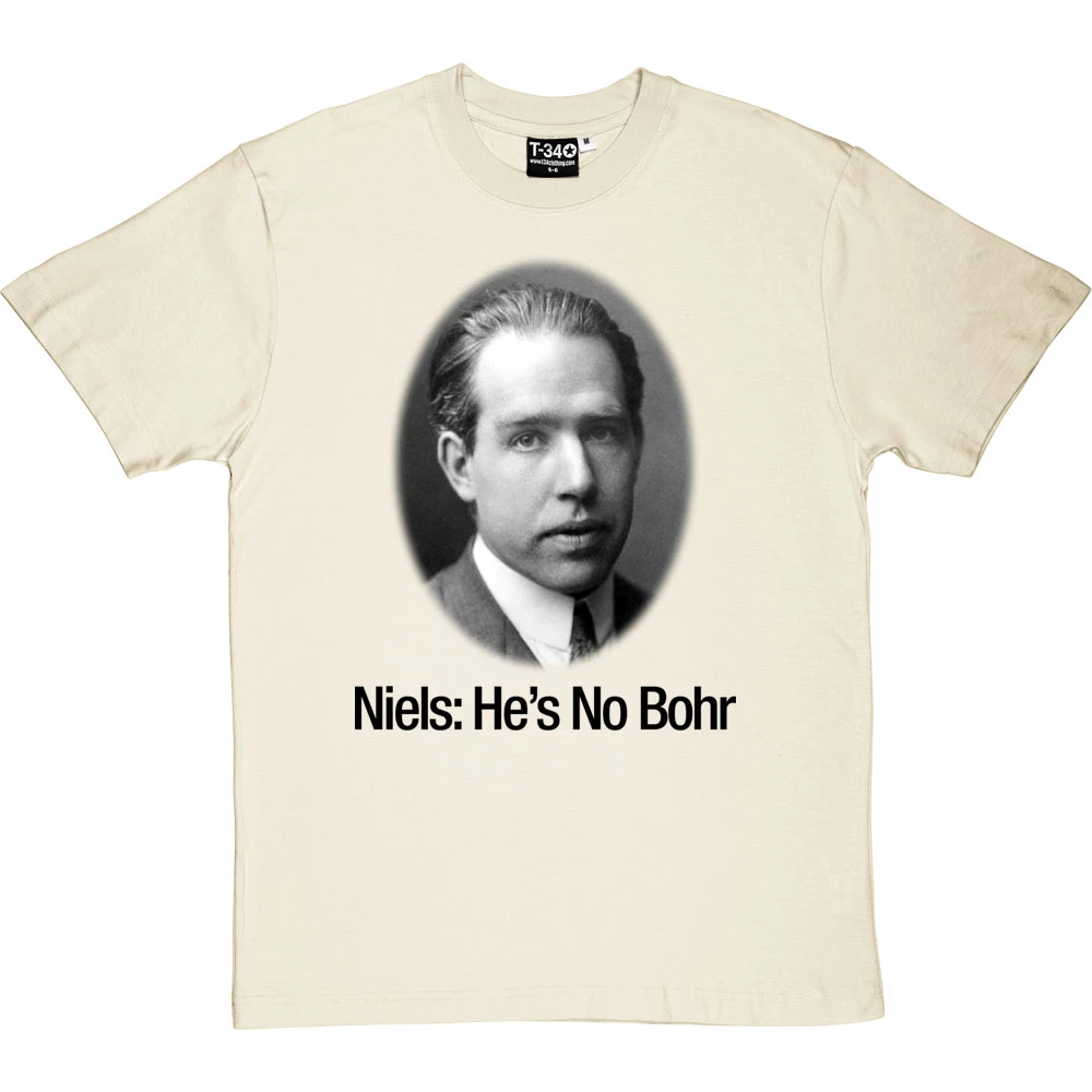 Niels: He's No Bohr T-Shirt 16 Niels: He's No Bohr T-Shirt - Image 16