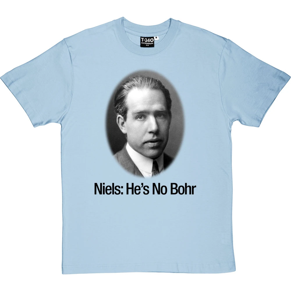 Niels: He's No Bohr T-Shirt 20 Niels: He's No Bohr T-Shirt - Image 20