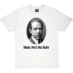 Niels: He's No Bohr T-Shirt 23 Niels: He's No Bohr T-Shirt -Tshirt Store niels hes no bohr tshirt 1 whitetshirt