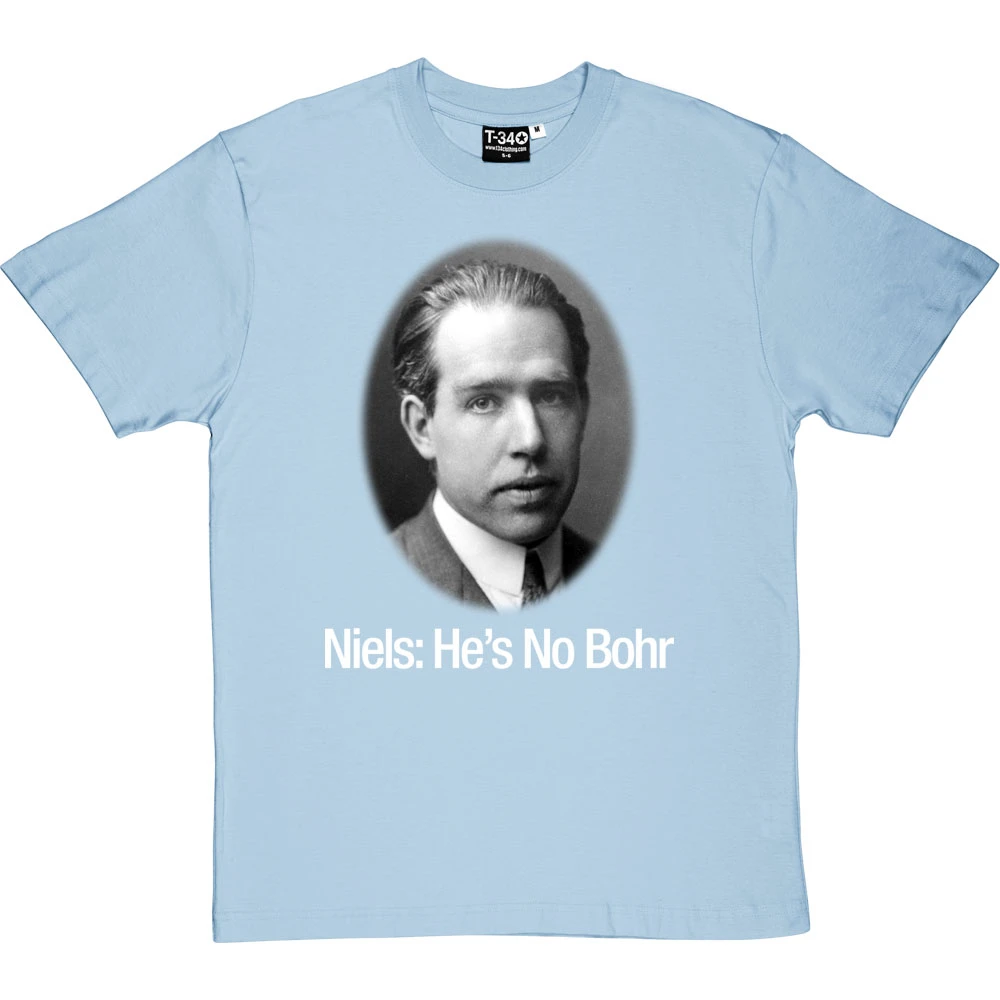 Niels: He's No Bohr T-Shirt 2 Niels: He's No Bohr T-Shirt - Image 2