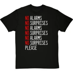 No Alarms, No Surprises T-Shirt