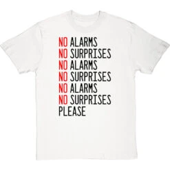 No Alarms, No Surprises T-Shirt 15 No Alarms, No Surprises T-Shirt -Tshirt Store no alarms no surprises tshirt 179 whitetshirt