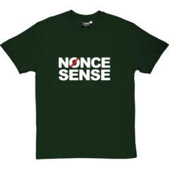 Nonce Sense T-Shirt -Tshirt Store nonce sense 2 bottlegreentshirt