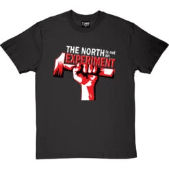 The North Is Not An Experiment T-Shirt -Tshirt Store north experiment tshirt 2 charcoaltshirt