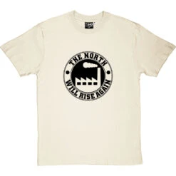 The North Will Rise Again (Factory) T-Shirt 24 The North Will Rise Again (Factory) T-Shirt -Tshirt Store north rise again factory tshirt 1 naturaltshirt