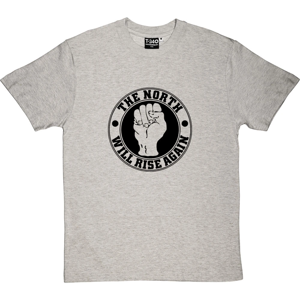 The North Will Rise Again (Fist) T-Shirt 6 The North Will Rise Again (Fist) T-Shirt - Image 6