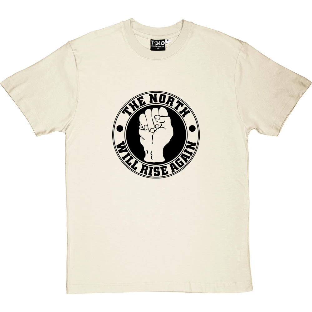 The North Will Rise Again (Fist) T-Shirt 16 The North Will Rise Again (Fist) T-Shirt - Image 16