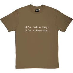 It's Not A Bug; It's A Feature T-Shirt 21 It's Not A Bug; It's A Feature T-Shirt -Tshirt Store not a bug a feature tshirt 2 olivetshirt