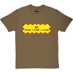 Not A Plan, Not A Lert, Not A Clue T-Shirt -Tshirt Store not a plan tshirt olivetshirt