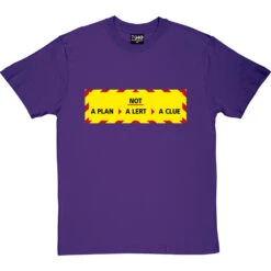 Not A Plan, Not A Lert, Not A Clue T-Shirt -Tshirt Store not a plan tshirt purpletshirt