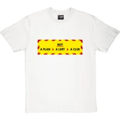 Not A Plan, Not A Lert, Not A Clue T-Shirt -Tshirt Store not a plan tshirt whitetshirt