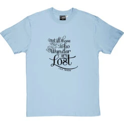 Not All Those Who Wander Are Lost T-Shirt -Tshirt Store not all those who wander tshirt 1 skybluetshirt