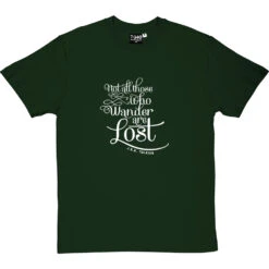 Not All Those Who Wander Are Lost T-Shirt -Tshirt Store not all those who wander tshirt 2 bottlegreentshirt