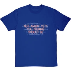 Not Angry Yet? You Fucking Should Be T-Shirt 23 Not Angry Yet? You Fucking Should Be T-Shirt -Tshirt Store not angry yet tshirt 2 royalbluetshirt