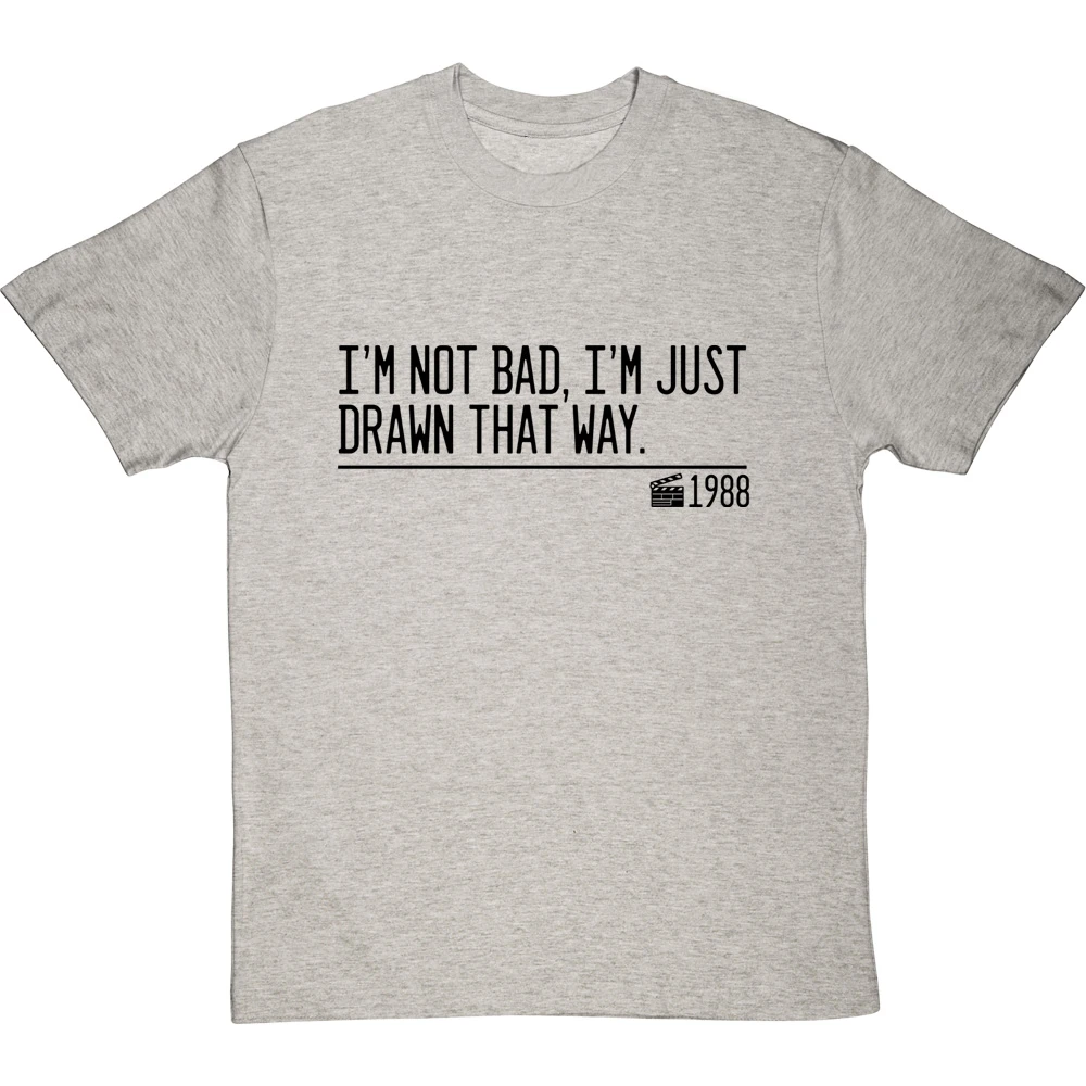 I'm Not Bad, I'm Just Drawn That Way T-Shirt 2 I'm Not Bad, I'm Just Drawn That Way T-Shirt - Image 2