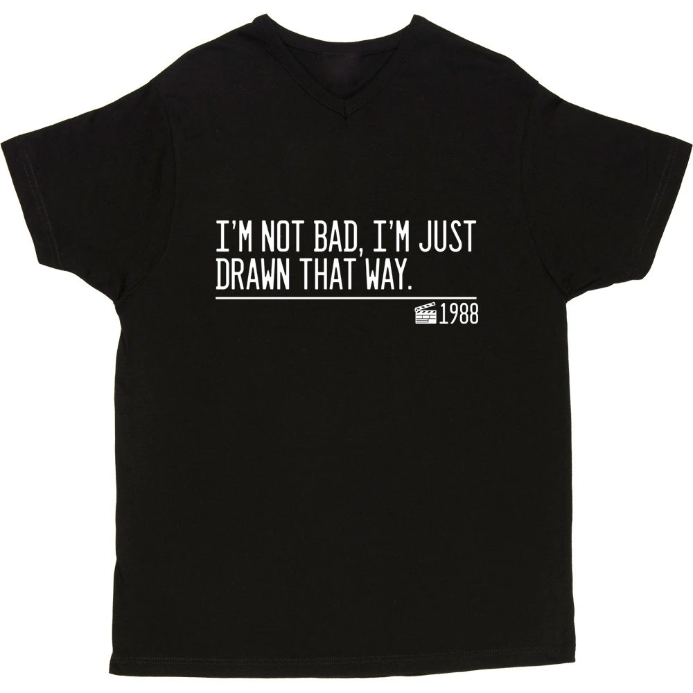 I'm Not Bad, I'm Just Drawn That Way T-Shirt 3 I'm Not Bad, I'm Just Drawn That Way T-Shirt - Image 3