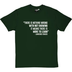There Is Nothing Wrong With Not Knowing T-Shirt -Tshirt Store not knowing tshirt 2 bottlegreentshirt