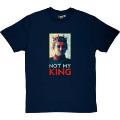 Joffrey Baratheon: Not My King T-Shirt -Tshirt Store not my king tshirt navybluetshirt