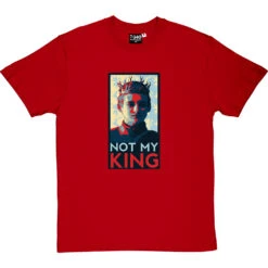 Joffrey Baratheon: Not My King T-Shirt -Tshirt Store not my king tshirt redtshirt