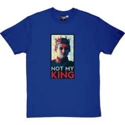 Joffrey Baratheon: Not My King T-Shirt -Tshirt Store not my king tshirt royalbluetshirt