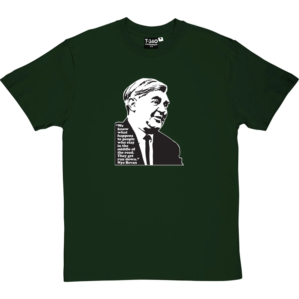 Nye Bevan "Middle Of The Road" Quote T-Shirt 8 Nye Bevan "Middle Of The Road" Quote T-Shirt - Image 8
