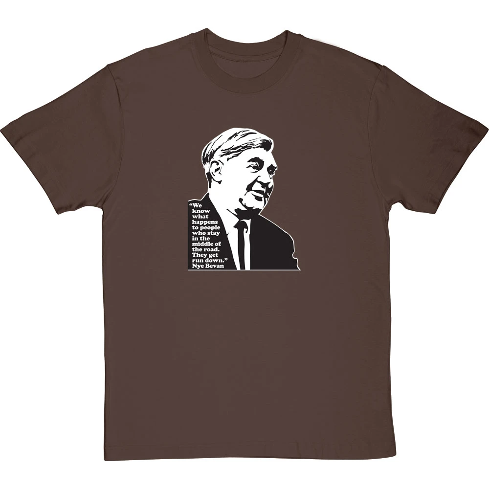 Nye Bevan "Middle Of The Road" Quote T-Shirt 12 Nye Bevan "Middle Of The Road" Quote T-Shirt - Image 12