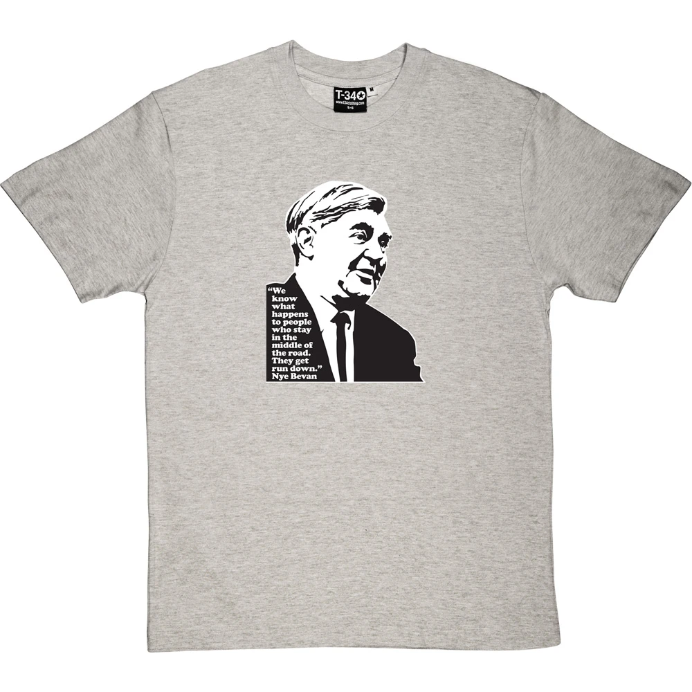 Nye Bevan "Middle Of The Road" Quote T-Shirt 1 Nye Bevan "Middle Of The Road" Quote T-Shirt