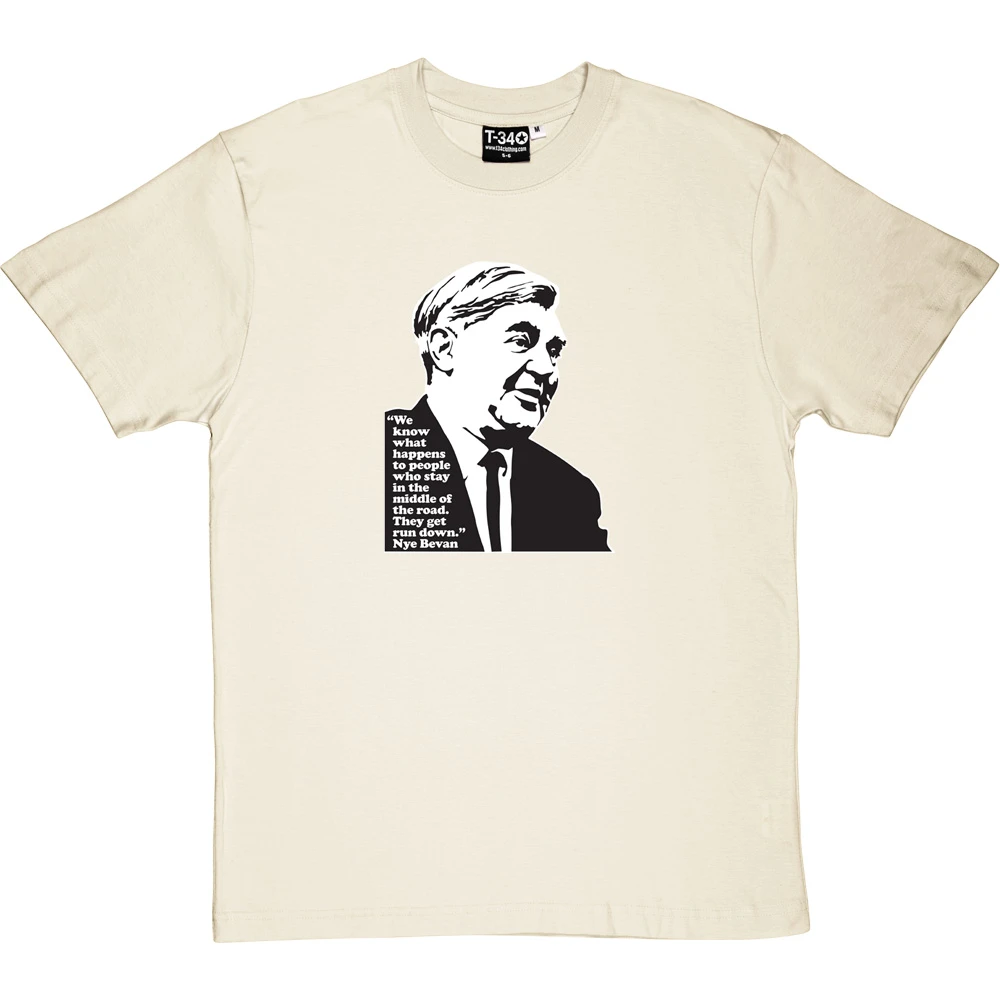 Nye Bevan "Middle Of The Road" Quote T-Shirt 10 Nye Bevan "Middle Of The Road" Quote T-Shirt - Image 10