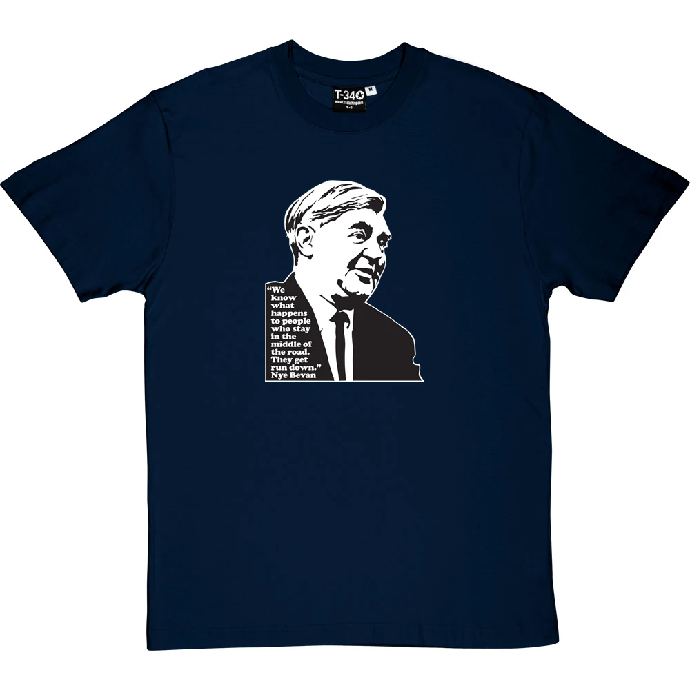 Nye Bevan "Middle Of The Road" Quote T-Shirt 9 Nye Bevan "Middle Of The Road" Quote T-Shirt - Image 9