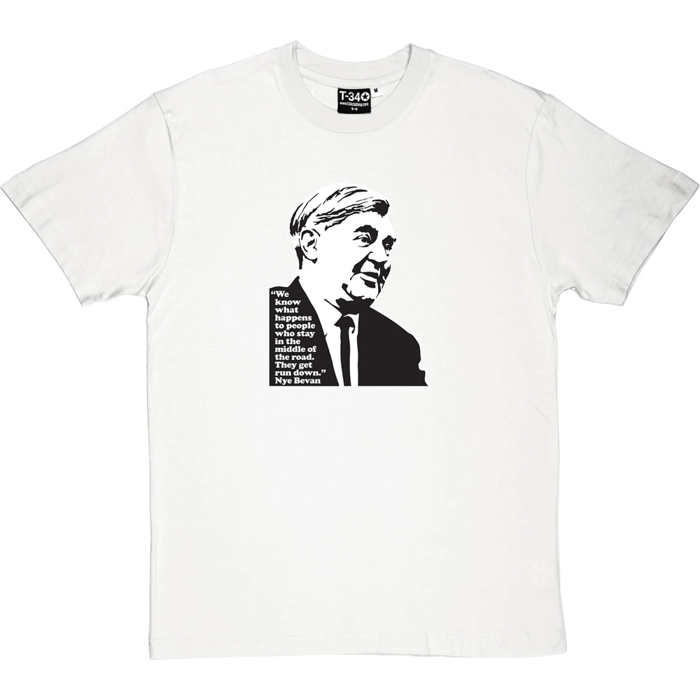 Nye Bevan "Middle Of The Road" Quote T-Shirt 3 Nye Bevan "Middle Of The Road" Quote T-Shirt - Image 3