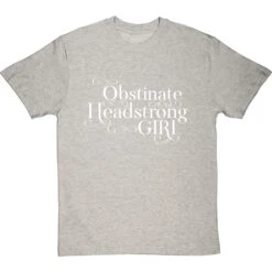 Obstinate Headstrong Girl T-Shirt -Tshirt Store obstinate headstrong girl tshirt 2 lightoxfordtshirt