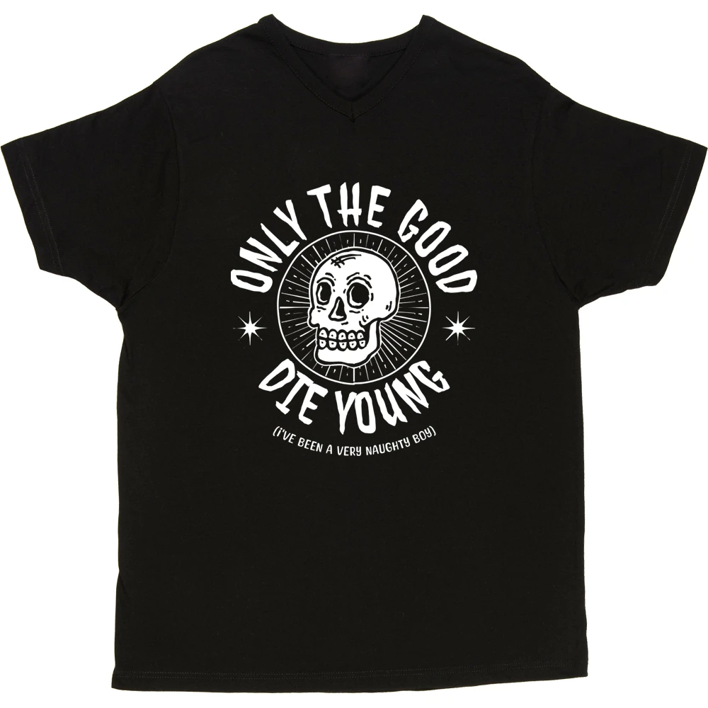 Only The Good Die Young (I've Been A Very Naughty Boy) T-Shirt 16 Only The Good Die Young (I've Been A Very Naughty Boy) T-Shirt - Image 16