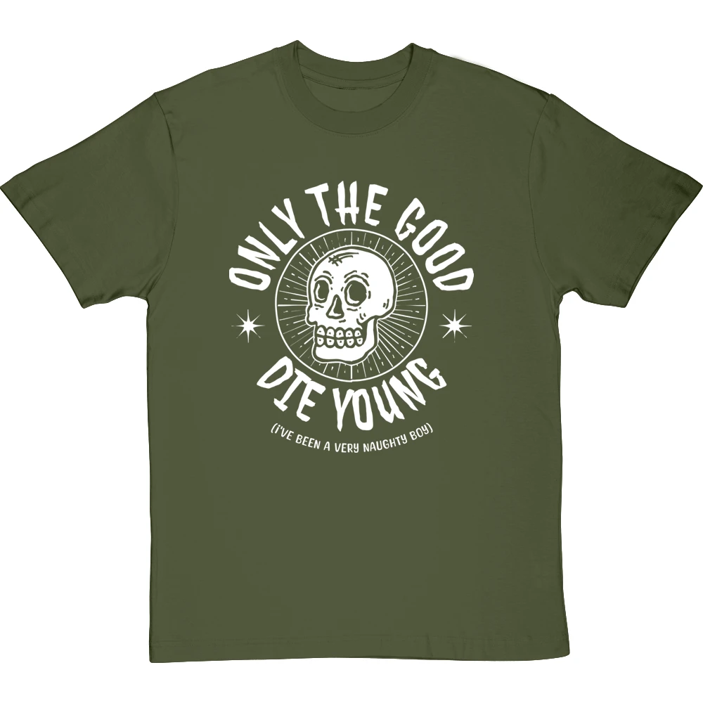 Only The Good Die Young (I've Been A Very Naughty Boy) T-Shirt 11 Only The Good Die Young (I've Been A Very Naughty Boy) T-Shirt - Image 11