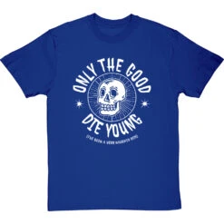 Only The Good Die Young (I've Been A Very Naughty Boy) T-Shirt