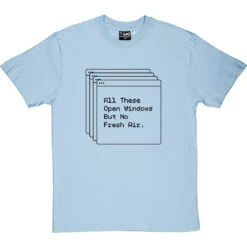 All These Open Windows But No Fresh Air T-Shirt -Tshirt Store open windows tshirt 1 skybluetshirt