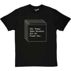 All These Open Windows But No Fresh Air T-Shirt -Tshirt Store open windows tshirt 2 blacktshirt