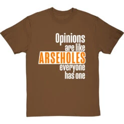Opinions Are Like Arseholes T-Shirt -Tshirt Store opinions are like arseholes tshirt 2 hazelnuttshirt