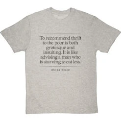Oscar Wilde "To Recommend Thrift To The Poor" Quote T-Shirt 34 Oscar Wilde "To Recommend Thrift To The Poor" Quote T-Shirt -Tshirt Store oscar wilde thrift to the poor tshirt 1 lightoxfordtshirt