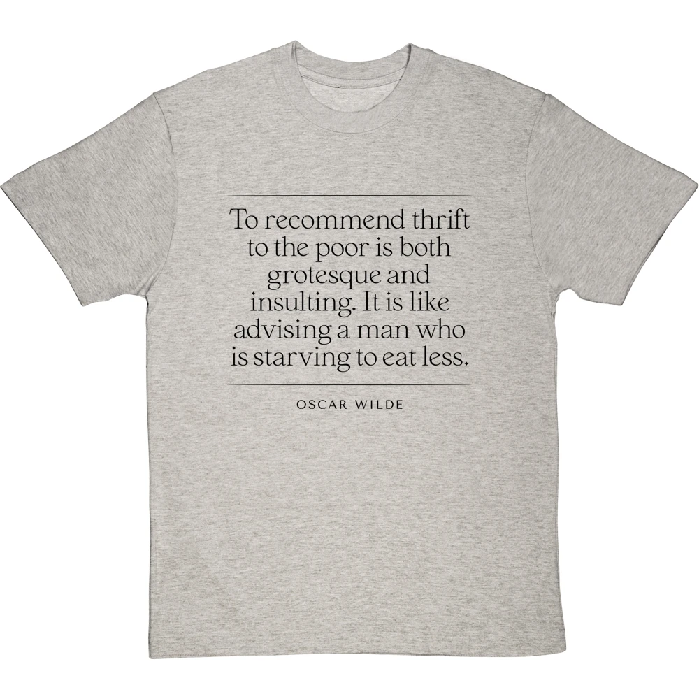 Oscar Wilde "To Recommend Thrift To The Poor" Quote T-Shirt 15 Oscar Wilde "To Recommend Thrift To The Poor" Quote T-Shirt - Image 15