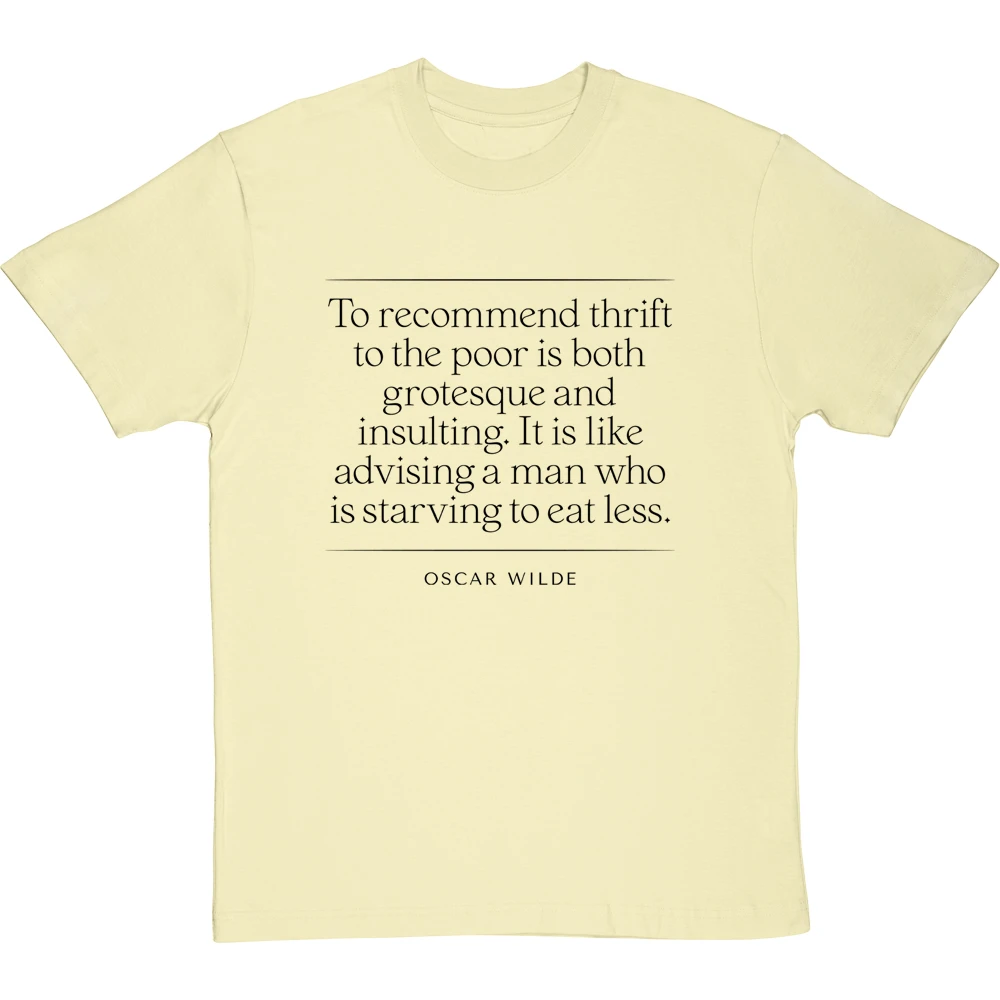 Oscar Wilde "To Recommend Thrift To The Poor" Quote T-Shirt 12 Oscar Wilde "To Recommend Thrift To The Poor" Quote T-Shirt - Image 12