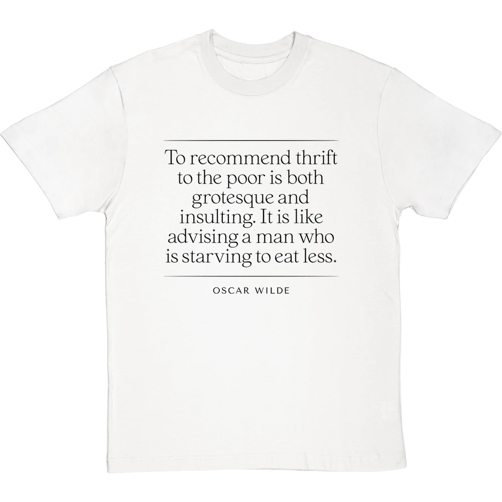 Oscar Wilde "To Recommend Thrift To The Poor" Quote T-Shirt 18 Oscar Wilde "To Recommend Thrift To The Poor" Quote T-Shirt - Image 18