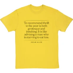 Oscar Wilde "To Recommend Thrift To The Poor" Quote T-Shirt 33 Oscar Wilde "To Recommend Thrift To The Poor" Quote T-Shirt -Tshirt Store oscar wilde thrift to the poor tshirt 1 yellowtshirt
