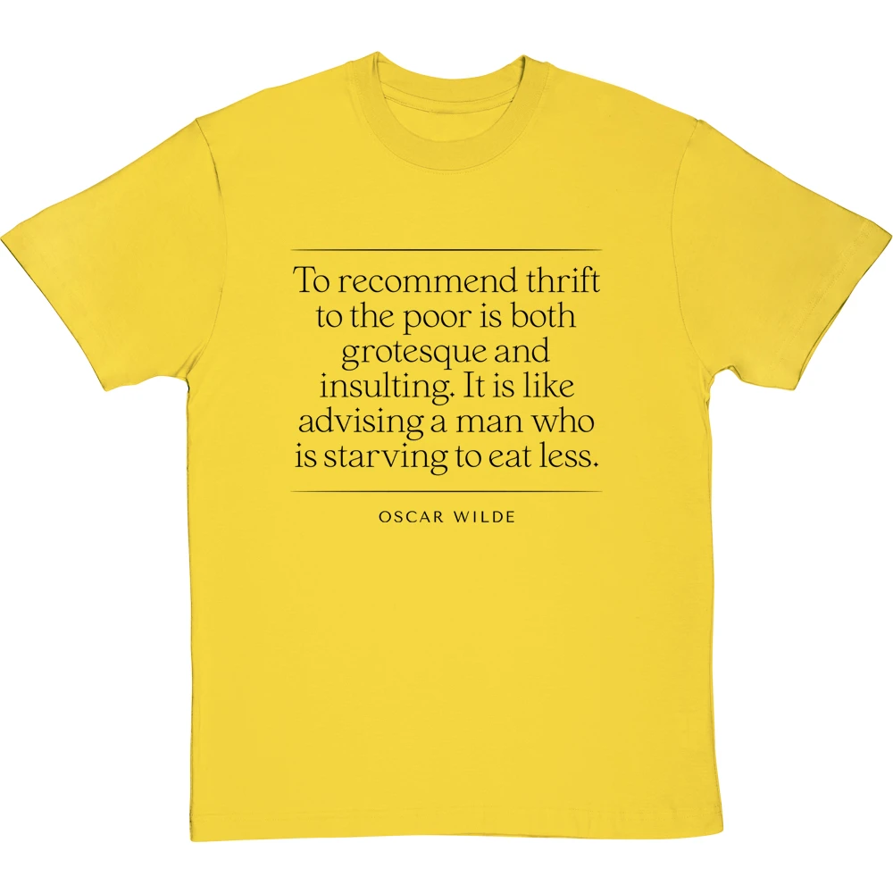 Oscar Wilde "To Recommend Thrift To The Poor" Quote T-Shirt 14 Oscar Wilde "To Recommend Thrift To The Poor" Quote T-Shirt - Image 14